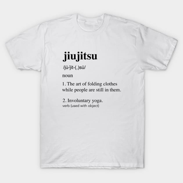 Jiujitsu Definition T-Shirt by lockdownmnl09